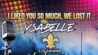 Ysabelle - I Liked You So Much, We Lost It (Karaoke Version)