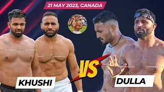 Khushi vs Dulla Takr / Canada 21 May 2023