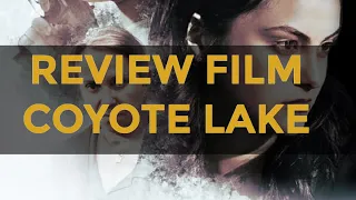 REVIEW FILM COYOTE LAKE