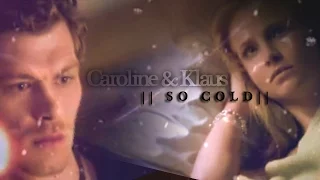 Caroline & Klaus || So Cold ( Perfects Moments )