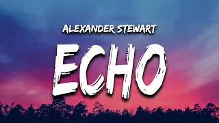 Alexander Stewart - Echo (Lyrics)