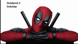 Deadpool 2 Soundtrack - Dubstep - Skrillex - Bangarang - | Audio 30 minutes |