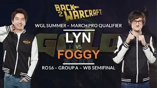 WGL:S 2019 - March Pro Ro16 - WB SF (Grp A): [O] Lyn vs. Foggy [N]