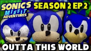 Sonic's Misfit Adventures: Season 2 - Ep.2 - Outta This World