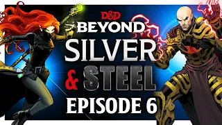 Silver & Steel - Episode 6: Between a Rock and a Hard Place - D&D Beyond