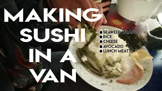 Making Sushi in a Van  - Earth Story Episode 4