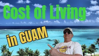 The Cost of Living in Guam | Ep 158