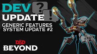 Generic Features System Update #2 | D&D Beyond Dev Update