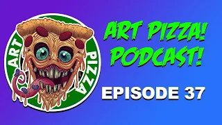 Art Pizza! LIVE! Podcast Episode 37