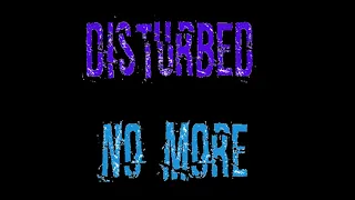 Disturbed - No More