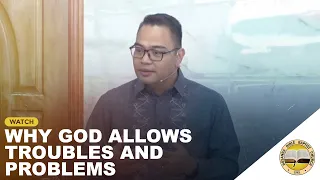 Why God Allows Troubles and Problems (Part 2) | Ilocano Preaching