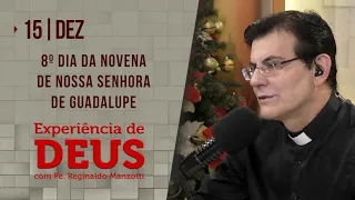 Experiência de Deus | 15-12-2020 | 8º Dia da Novena de Nossa Senhora de Guadalupe