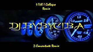 Till I Collapse - Concentrate Remix - DJ Byby Ciba