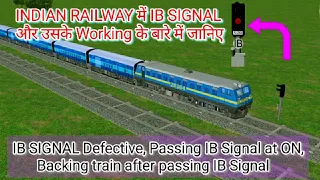 IB SIGNAL & its Working / IBS Defective / Passing IBS at ON / Backing Train after passing IBS