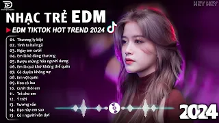 Thương Ly Biệt Remix ♫ BXH Nhạc Trẻ EDM Hót Nhất Hiện Nay - Top 15 Bản EDM TikTok Hot Trend 2024