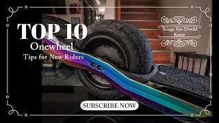 Onewheel Top 10 Tips for New Riders