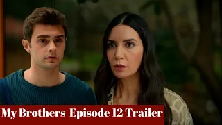 My Brothers (Kardeşlerim) Episode 12 Trailer English subtitles