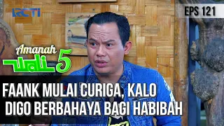 FAANK MULAI CURIGA, KALO DIGO BERBAHAYA NAGI HABIBAH - AMANAH WALI 5 [PART 3]