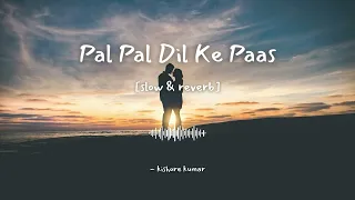 Pal Pal Dil Ke Paas [slow & reverb] | Blackmail | Just_relex22