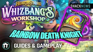 Hearthstone: Whizbang's Workshop - Rainbow Death Knight Gameplay