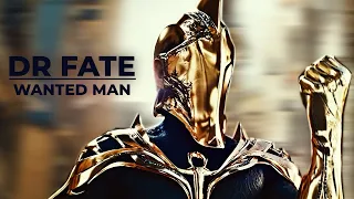 (Black Adam) Doctor Fate | I'm a Wanted Man [5k]