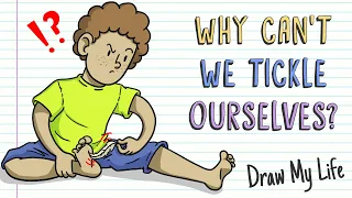 WHY CAN'T WE TICKLE OURSELVES? | Draw My Life