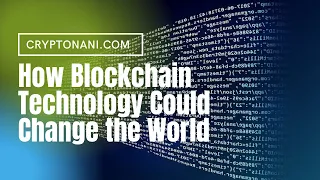 How blockchain technology could change the world