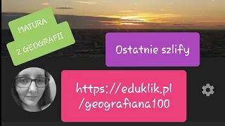 Matura z geografii Ostatnie szlify