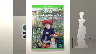 Classic Art Readers 2-5 : The Works of Pierre-Auguste Renoir