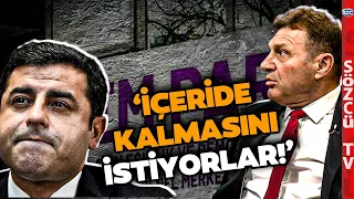 Türker Ertürk'ten Bomba Selahattin Demirtaş Sözleri! 'DEM'DE İÇERİDE OLMASINI İSTEYENLER VAR!'