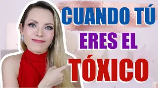 ¡CUANDO TÚ ERES TÓXIC@! ¿Cómo saber si eres tóxico y qué hacer para sanar?