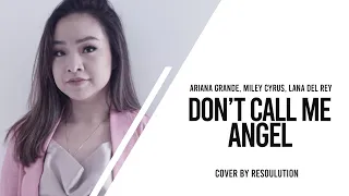 Don't Call Me Angel - Ariana Grande, Lana Del Rey and Miley Cyrus | Charlie's Angels  Ost. Cover