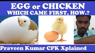 EGG OR CHICKEN  which is FIRST | Praveen Kumar CPK Xplained in Tamil