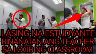 VIRAL! ESTUDYANTENG PUMASOK NG LASING BINASTOS ANG KANYANG TEACHER O GURO