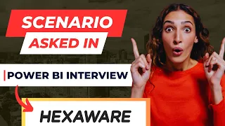 Hexaware Tech: Scenario based question asked in Power BI Interview #powerbi #learnwidgiggs