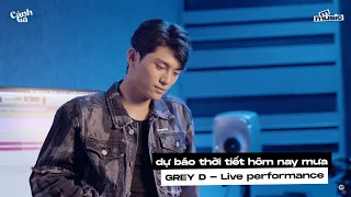 GREY D - 'dự báo thời tiết hôm nay mưa' Live @ Cánh Gà Show | Host onionn. & Guest TDK