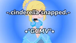 cinderella snapped || gcmv || sub español || Edit's Elena YT