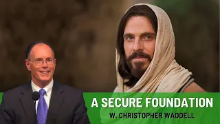 W. Christopher Waddell: A Secure Foundation