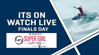 WATCH LIVE Nissan Super Girl Surf Pro powered by Celsius FINALS DAY