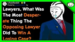 Things The Opposing Lawyer Did To Win A Losing Case - r/AskReddit Top Posts | Reddit Stories