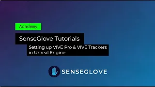 Setting up VIVE Pro & VIVE Trackers in Unreal Engine