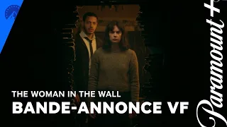 The Woman In The Wall | Bande-annonce VF - Paramount+