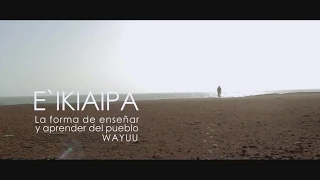 E`ikiaipa: la forma de enseñar y aprender del pueblo wayuu.