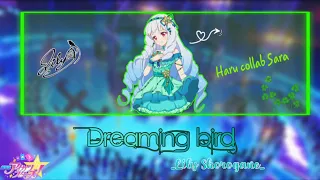 DREAMING BIRD ♪  Lily Shirogane『 Short & Lyrics』  Aikatsu Stars ➻