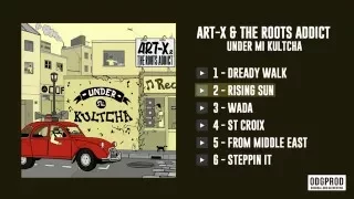 Art-X & The Roots Addict – Under Mi Kultcha [Full EP]