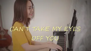 Can’t Take My Eyes Off You [hướng dẫn cover] Mây Piano