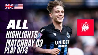 ALL HIGHLIGHTS MATCHDAY 03 👀⚽ Jupiler Pro League Play Offs 23-24