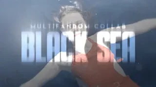 Multifandom | Black Sea