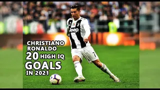 Cristiano Ronaldo 20 Impossible High IQ Goals (2021)