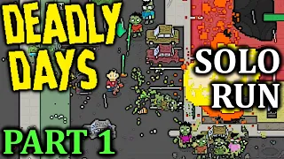 Only One Survivor! | DEADLY DAYS | Solo Run Part 1